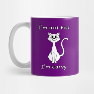 I'm not fat I'm curvy cat Mug